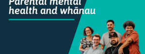 Parental mental health and whānau
