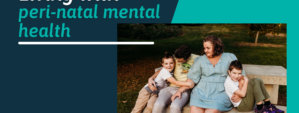 Living with peri-natal mental health